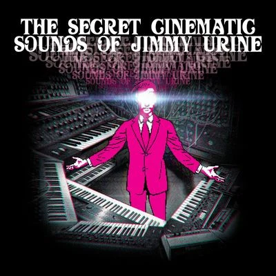 The Secret Cinematic Sounds of Jimmy Urine 專輯 Jimmy Urine