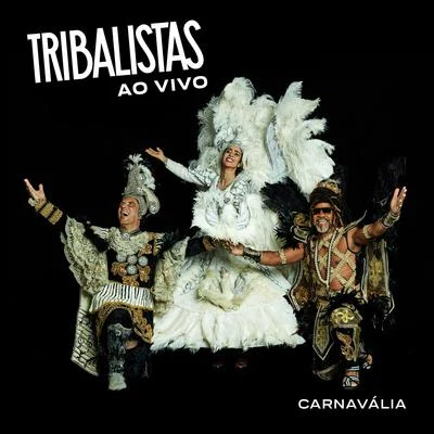 Tribalistas Carnavália (Ao Vivo)