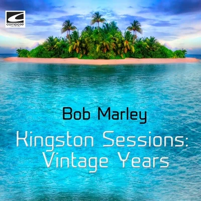 Kingston Sessions: Vintage Years 專輯 Bob Marley/Toots & the Maytals