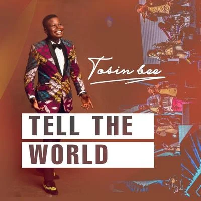 Tell the World 專輯 Tosin Bee