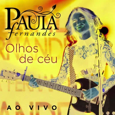 Olhos De Céu (Ao Vivo) 專輯 Paula Fernandes