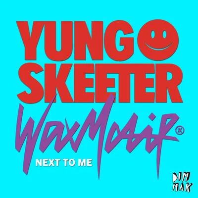 Next To Me 专辑 Wax Motif/Coca Vango/Kap-G/J Nanks/AD