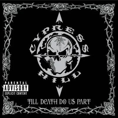 Till Death Do Us Part 专辑 Cypress Hill