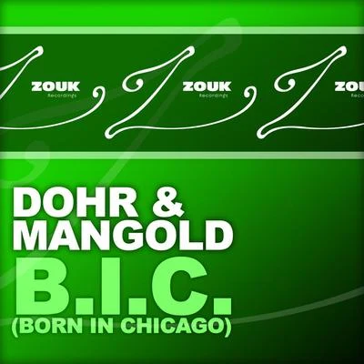 B.I.C. (Born In Chicago) 專輯 Dohr & Mangold