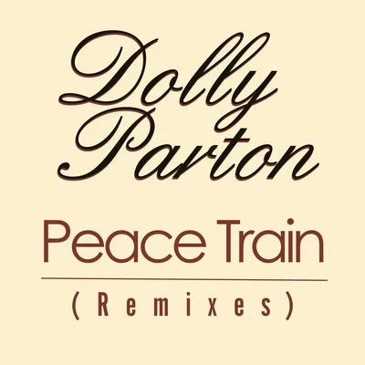 Peace Train (Remixes) 專輯 Dolly Parton