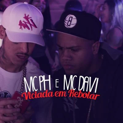 Viciada Em Rebolar 專輯 Mc Davi/Mc Du/Hugo CNB/Mc Magal/Mc Kelvinho