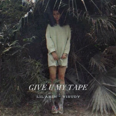 GIVE U MY TAPE 专辑 阿克江Akin