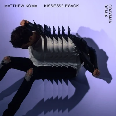 Kisses Back (CRaymak Remix) 專輯 Matthew Koma