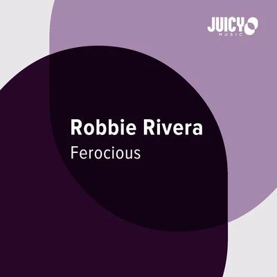 Ferocious (Remixes) 專輯 Robbie Rivera