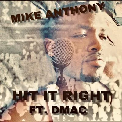 Hit It Right (feat. Dmac) 專輯 Mike Anthony