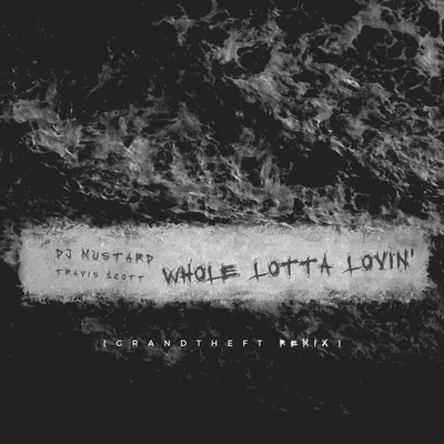 Whole Lotta Lovin (Grandtheft Remix) 专辑 Grandtheft