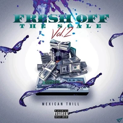 Fresh off the Scale, Vol.2 专辑 Mexican Trill/Compc