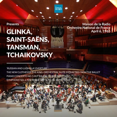 INA Presents: Glinka, Saint-Saëns, Tansman, Tchaikovsky by Orchestre National de France at the Maison de la Radio (Recorded 6th April 1965) 专辑 Janacek Chamber Orchestra [Orchestra]/Zdenek Dejmek [Conductor]/Bohdan Warchal [Conductor]/Slovac Chamber Orchestra [Orchestra]/Jean-Francois Paillard [Conductor]