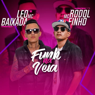 Funk Na Veia 專輯 Mc Léo da Baixada/Mc Magal