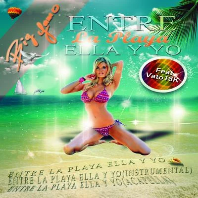 Entre la playa ella y yo (feat. Vato 18k) 專輯 Lil Jezzy/Bigda/Big Yamo/El Pepo Show/El H