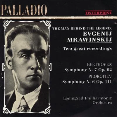 Beethoven: Symphony No. 7 in A Major - Prokofiev: Symphony No. 6 in E-flat 专辑 Daniel Shafran/Nina Musinyan/Leningrad Philharmonic Orchestra/Dmitri Shostakovich/Evgeny Mravinsky