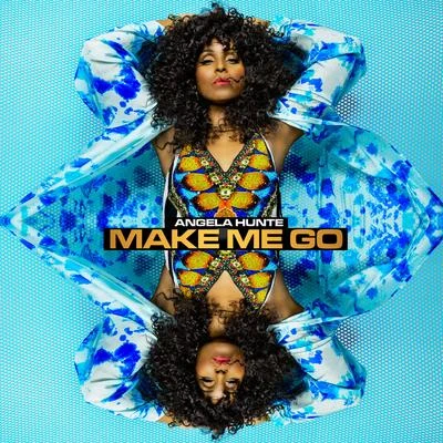 Make Me Go 專輯 Angela Hunte