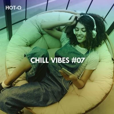 Chill Vibes, Vol. 07 專輯 Hot-Q/Fokus