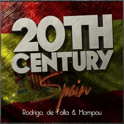 20th Century Spain: Rodrigo, De Falla & Mompou 专辑 Eteri Lamoris, Eduardo Grossenstein/Manuel de Falla