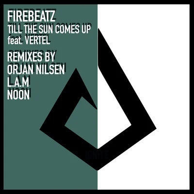 Firebeatz Till The Sun Comes Up (Remixes)