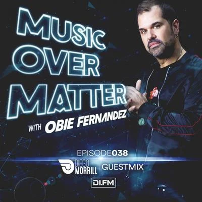 Music Over Matter 038, (incl. Diego Morrill Guestmix) 专辑 Obie Fernandez/Obie Fernandez presents KNBI/KNBI