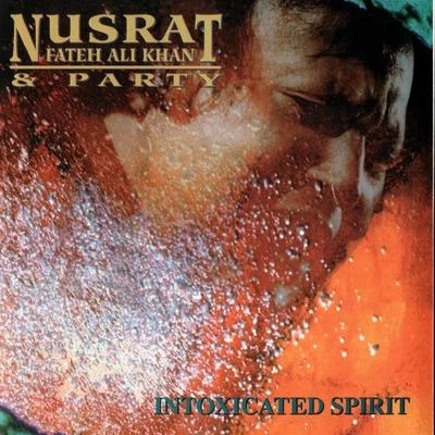 Intoxicated Spirit 专辑 Nusrat Fateh Ali Khan/Michael Brook