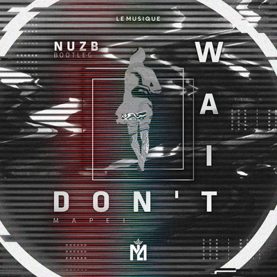 Don&#x27;t Wait 专辑 NUZB