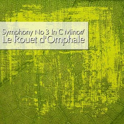 Symphony No 3 in C Minor & Le Rouet dOmphale 專輯 Paris Conservatoire Orchestra