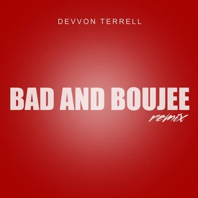 Bad & Boujee (Remix) 專輯 Devvon Terrell