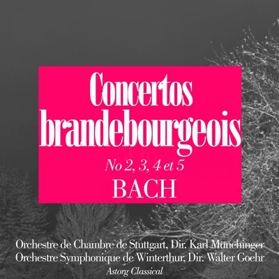 Karl MunchingerWiener PhilharmonikerWiener Staatsopernchor Bach : Concertos brandebourgeois No. 2, 3, 4 et 5