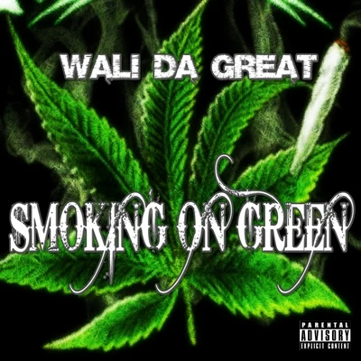 Smoking On Green 專輯 Wali Da Great