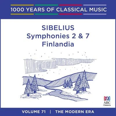 Sibelius: Symphonies Nos. 2 & 7 - Finlandia (1000 Years Of Classical Music, Vol. 71) 專輯 Adelaide Symphony Orchestra/Richard Tognetti/Richard Mills/Tamara-Anna Cislowska/Amy Dickson