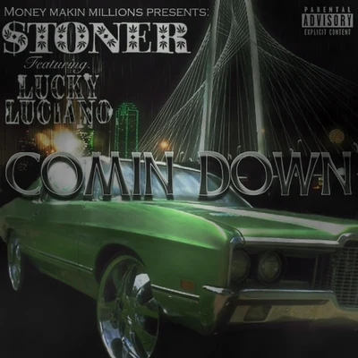 Comin Down (feat. Lucky Luciano) 專輯 Stoner