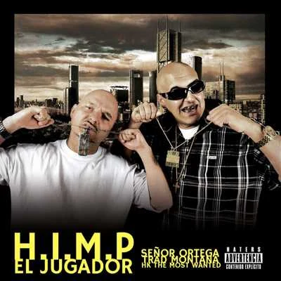 Señor OrtegaLil JoseMr. Capone-E El Jugador (H.I.M.P.)