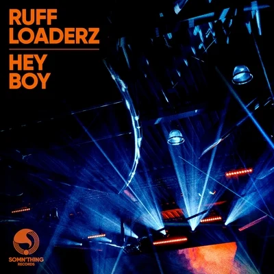 Hey Boy 专辑 Ruff Loaderz