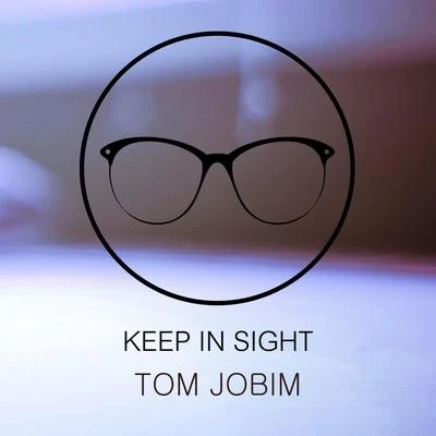 Keep In Sight 專輯 Vinicius de Morales/Antônio Carlos Jobim