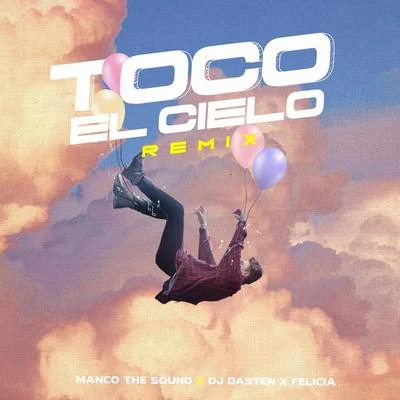 Toco el Cielo (Official Remix) 专辑 Gian Varela/Steve Andreas/Felicia