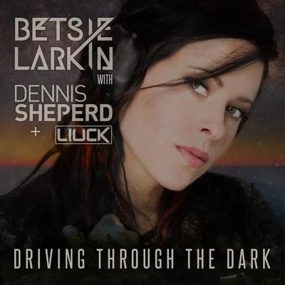 Driving Through the Dark 專輯 Betsie Larkin