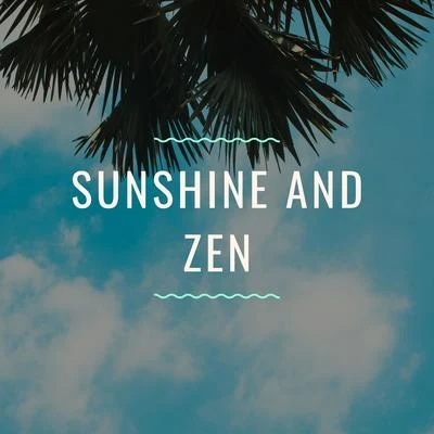 Sunshine and Zen 专辑 By The Water/Zen Music Garden/Deep Rain Sampling