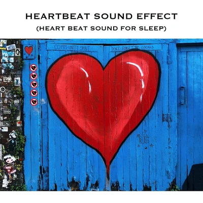 Heartbeat Sound Effect (Heart Beat Sound for Sleep) 專輯 White Noise Radiance/White Noise Relaxation/White Noise Research