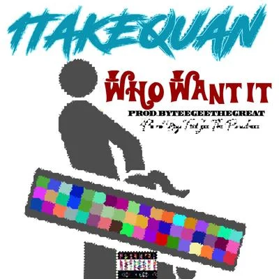 Who Want It 專輯 1TakeQuan