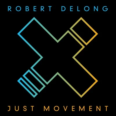 Just Movement 專輯 Robert Delong