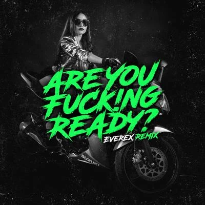 Are You ****!ng Ready? (Everex Remix) (Everex Remix) 專輯 JSanz/Zonny W/KILLV