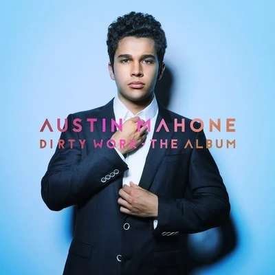 Dirty Work: The Album 專輯 Austin Mahone