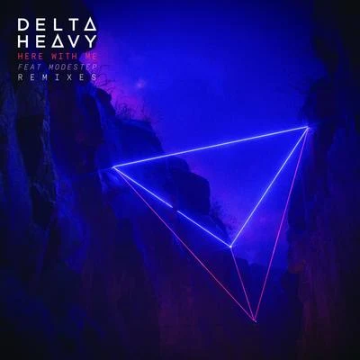 Here with Me (feat. Modestep) (Remixes) 专辑 Delta Heavy