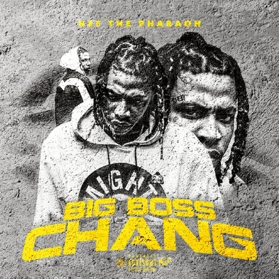 Big Boss Chang 專輯 Nef The Pharaoh