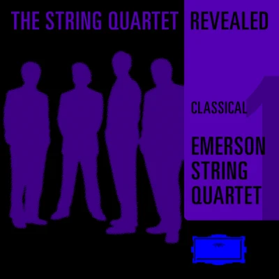 Emerson String Quartet - The String Quartet Revealed (CD 1) 专辑 Emerson String Quartet