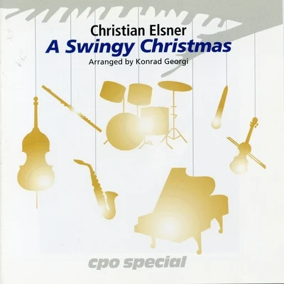 A Swingy Christmas 专辑 Roland Bader/Teresa Seidl/Staatsphilharmonie Krakau Orchester/Christian Elsner/Michael Volle