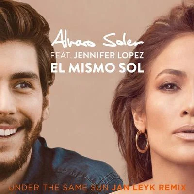 Alvaro Soler El Mismo Sol (Under The Same Sun) (Jan Leyk Remix)