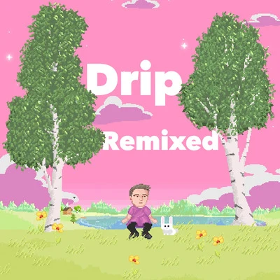 Drip (Remixed) 專輯 Noubya